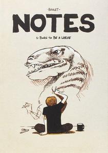 Notes: Born To Be A Larve di Boulet, Gilles Rousel edito da Soaring Penguin Press