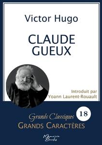 Claude Gueux en grands caractères di Victor Hugo edito da Memoria Books