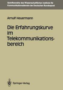 Die Erfahrungskurve im Telekommunikationsbereich di Arnulf Heuermann edito da Springer Berlin Heidelberg
