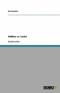 Hobbes vs. Locke di Eva Kostakis edito da GRIN Verlag