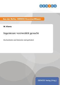 Ingenieure verzweifelt gesucht di M. Klems edito da GBI-Genios Verlag