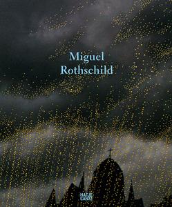 Miguel Rothschild edito da Hatje Cantz