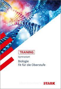 Training Gymnasium - Biologie - Fit für die Oberstufe di Harald Steinhofer, Jürgen Rojacher edito da Stark Verlag GmbH