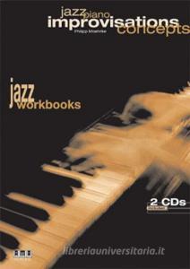 Jazz Piano - Improvisations Concepts di Philipp Moehrke edito da Ama Verlag