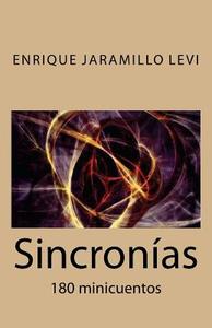 Sincronias: 180 Minicuentos di Enrique Jaramillo Levi edito da 9 Signos Grupo Editorial