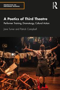 A Poetics Of Third Theatre di Jane Turner, Patrick Campbell edito da Taylor & Francis Ltd