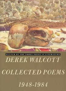 Derek Walcott Collected Poems 1948-1984 di Derek Walcott edito da FARRAR STRAUSS & GIROUX