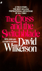 The Cross and the Switchblade di David Wilkerson, John Sherrill, Elizabeth Sherrill edito da JOVE