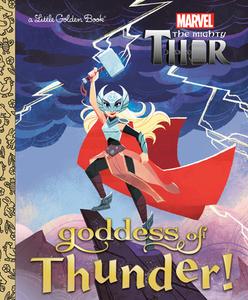 Goddess of Thunder! (Marvel Thor) di Courtney Carbone edito da GOLDEN BOOKS PUB CO INC