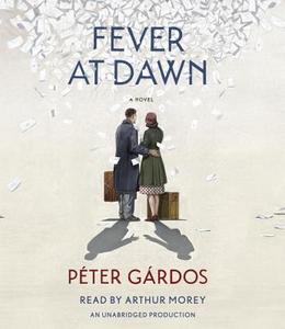 Fever at Dawn di Anonymous, Peter Gardos edito da Random House Audio Publishing Group