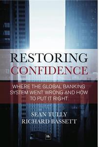 Restoring Confidence in the Financial System: See-Through Leverage: A Powerful New Tool for Revealing and Managing Risk di Tully Sean, Richard Bassett edito da Harriman House