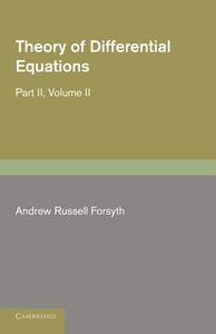 Theory of Differential Equations di Andrew Russell Forsyth edito da Cambridge University Press