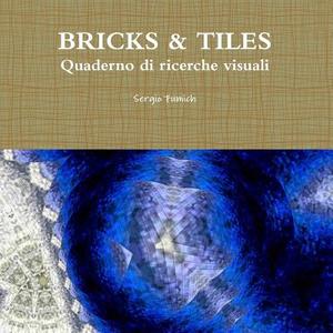 BRICKS & TILES. Quaderno di ricerche visuali di Sergio Fumich edito da Lulu.com