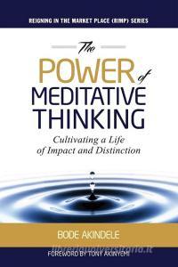 The Power of Meditative Thinking di Bode Akindele edito da Lulu.com