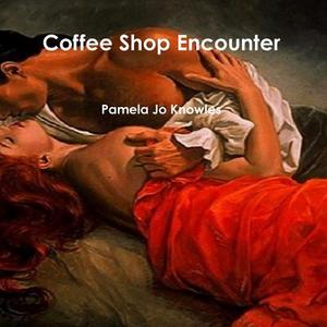 Coffee Shop Encounter di Pamela Jo Knowles edito da Lulu.com