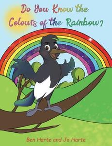 Do You Know The Colours Of The Rainbow? di Ben Harte, Jo Harte edito da Austin Macauley Publishers