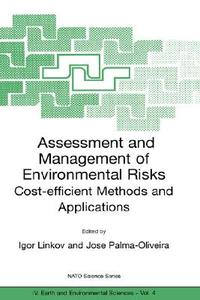 Assessment and Management of Environmental Risks di Linkov Igor edito da Springer Netherlands