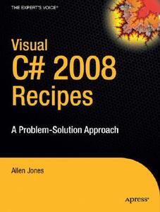Visual C# 2008 Recipes: A Problem-Solution Approach di Allen Jones edito da SPRINGER NATURE