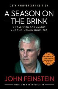 A Season on the Brink: A Year with Bob Knight and the Indiana Hoosiers di John Feinstein edito da SIMON & SCHUSTER
