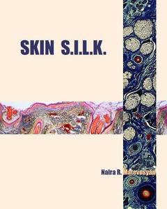 Skin S.I.L.K. di Naira R. Matevosyan edito da Createspace