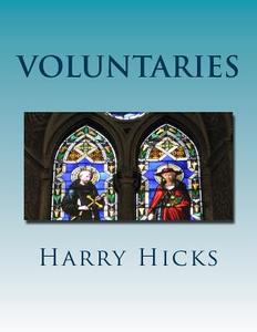 Voluntaries di Harry Hicks edito da Createspace