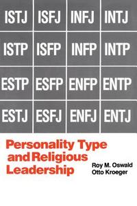 Personality Type and Religious Leadership di Roy M. Oswald, Otto Kroeger edito da Alban Institute