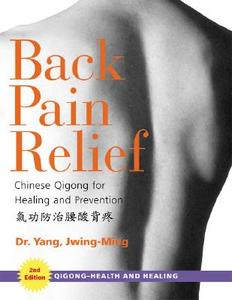 Back Pain Relief di Jwing-Ming Yang edito da YMAA Publication Center