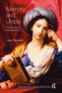 Memory and Utopia di Luisa Passerini edito da Taylor & Francis Ltd