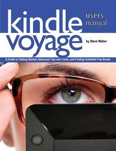Kindle Voyage Users Manual di Steve Weber edito da Weber Books