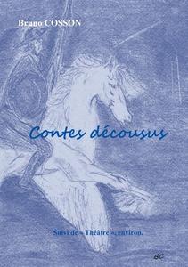 Contes décousus di Bruno Cosson edito da Books on Demand