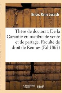 Th se de Doctorat. de la Garantie En Mati re de Vente Et de Partage, En Droit Romain di Brice-R edito da Hachette Livre - BNF