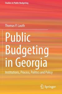 Public Budgeting in Georgia di Thomas P. Lauth edito da Springer International Publishing
