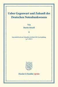 Ueber Gegenwart und Zukunft des Deutschen Notenbankwesens. di Moritz Stroell edito da Duncker & Humblot