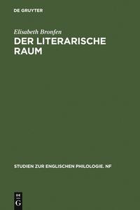 Der literarische Raum di Elisabeth Bronfen edito da De Gruyter