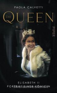 Die Queen di Paola Calvetti edito da Piper Verlag GmbH