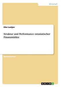 Struktur und Performance ostasiatischer Finanzmärkte di Eike Luetjen edito da GRIN Publishing