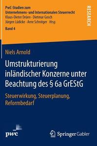 Umstrukturierung inländischer Konzerne unter Beachtung des § 6a GrEStG di Niels Arnold edito da Springer Fachmedien Wiesbaden