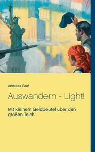 Auswandern - Light! di Andreas N. Graf edito da Books on Demand