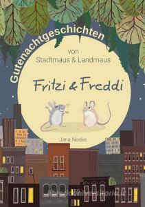 Gutenachtgeschichten von Stadtmaus und Landmaus di Jana Noske edito da Books on Demand