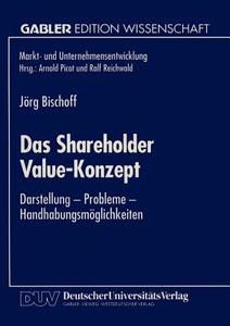 Das Shareholder Value-Konzept di Jörg Bischoff edito da Deutscher Universitätsverlag