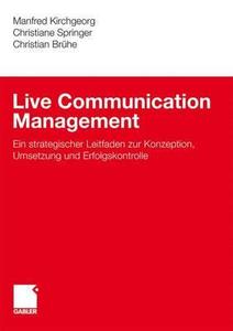 Live Communication Management di Christian Brühe, Manfred Kirchgeorg, Christiane Springer edito da Gabler Verlag