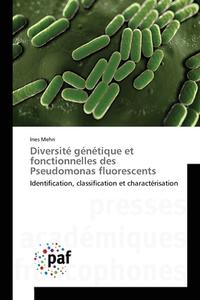 Diversité génétique et fonctionnelles des Pseudomonas fluorescents di Ines Mehri edito da PAF