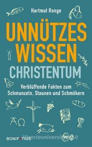 Unnützes Wissen Christentum di Hartmut Ronge edito da Bonifatius GmbH