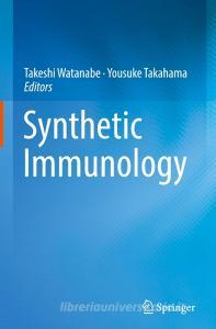 Synthetic Immunology di Takeshi Watanabe edito da Springer