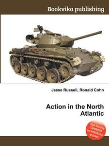 Action In The North Atlantic edito da Book On Demand Ltd.
