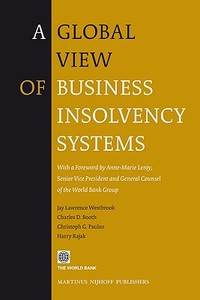 A Global View of Business Insolvency Systems di Jay Lawrence Westbrook edito da MARTINUS NIJHOFF PUBL