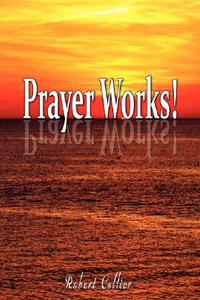 Effective Prayer by Robert Collier (the Author of Secret of the Ages) di Robert Collier edito da WWW.BNPUBLISHING.COM