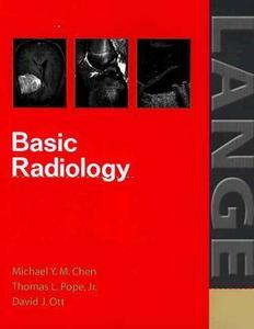 Basic Radiology di Michael Y.M. Chen, Thomas Pope, David J. Ott edito da Mcgraw-hill Education - Europe