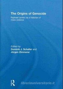 The Origins of Genocide di Dominik J. Schaller edito da Routledge