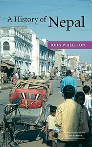A History of Nepal di John Whelpton edito da Cambridge University Press